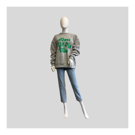 Sweatshirt "Don’t kill my vibe"